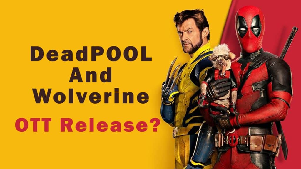Deadpool and wolverine OTT release date and time