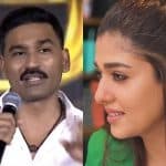 பிச்சை எடுத்துப் பாருங்க அருமை புரியும்- நயன்தாராவை டார்கெட் செய்தாரா தனுஷ்?