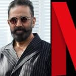 கமல்ஹாசனுக்கு செக் வைத்த நெட்பிலிக்ஸ்? தக் லைஃப் தோல்வியால் வந்த வினை? அடக்கொடுமையே…